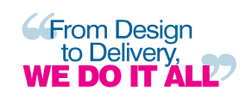 From Design to Delivery, WE DO IT ALL